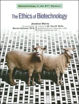 The Ethics of Biotechnology