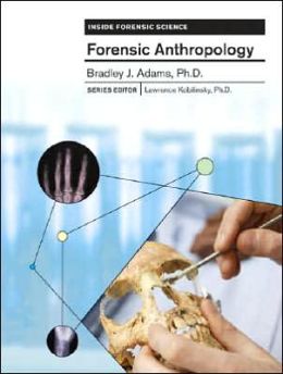 Forensic Anthropology Bradley J. Adams