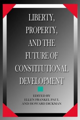 Liberty, Property, and the Future of Constitutional Development