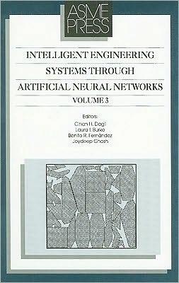 Intelligent Engineering Systems Through Artificial Neural Networks Cihan H. Dagli
