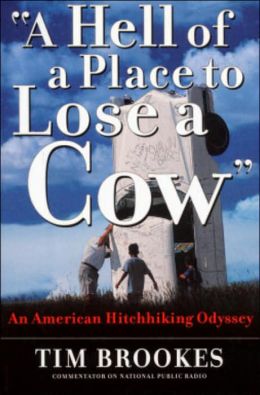 'A Hell of a Place to Lose a Cow': An American Hitchhiking Odyssey Tim Brookes