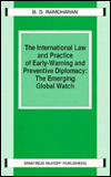 The International Law and Practice of Early-Warning and Preventive Diplomacy: The Emerging Global Watch