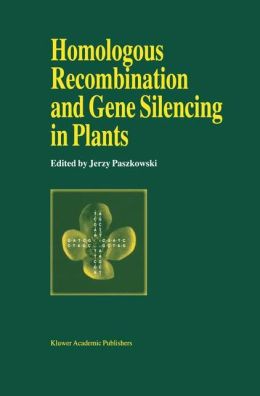Homologous Recombination and Gene Silencing in Plants J. Paszkowski