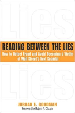 Reading Between the Lies: How to Detect Fraud and Avoid Becoming a Victim of Wall Street's Next Scandal