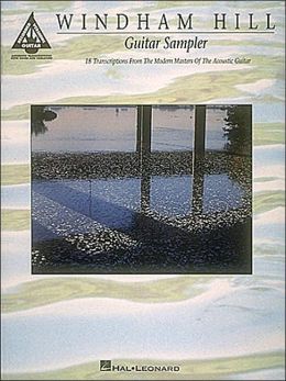 Windham Hill Guitar Sampler: 18 Transcriptions from the Modern Masters of the Acoustic Guitar