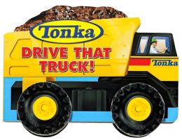 Tonka Drive That Truck Gail Herman and Tom LaPadula