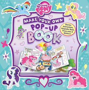 My Little Pony: Make Your Own Pop-Up Book