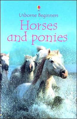 Horses and Ponies (Usborne Beginners) Anna Milbourne, Giacinto Gaudenzi and Tim Haggerty