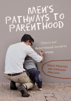 Men's Pathways to Parenthood: Silence and Heterosexual Gendered Norms