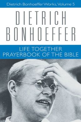 Life Together and The Prayerbook of the Bible: An Introduction to the Psalms
