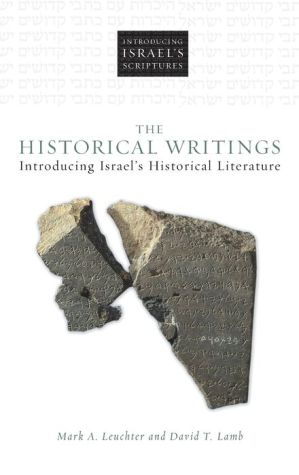 The Historical Writings: Introducing Israel's Historical Literature