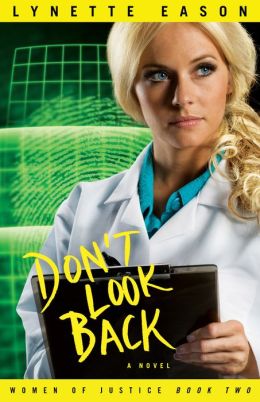 Don't Look Back (Women of Justice) Lynette Eason