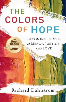 Colors of Hope, The: Becoming People of Mercy, Justice, and Love