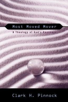 Most Moved Mover: A Theology of God's Openness