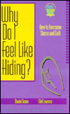 Why Do I Feel like Hiding?: How to Overcome Shame and Guilt