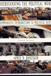 Understanding the Political World: A Comparative Introduction to Political Science