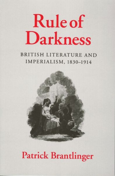 Rule of Darkness: British Literature and Imperialism, 1830-1914