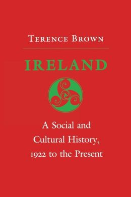 Ireland: A Social and Cultural History, 1922 to the Present