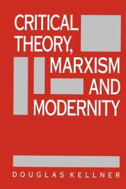 Critical Theory, Marxism, And Modernity