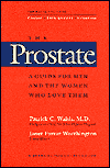 The Prostate: A Guide for Men and the Women Who Love Them