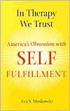 In Therapy We Trust: America's Obsession with Self-Fulfillment