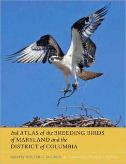 Second Atlas of the Breeding Birds of Maryland and the District of Columbia Walter G. Ellison and Chandler S. Robbins