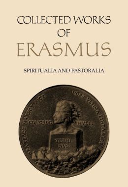 Spiritualia and Pastoralia: Disputatiuncula de taedio, pavore, tristicia Iesu / Concio de immensa Dei misericordia / Modus orandi Deum / Explanatio symboli apostolorum / De praeparatione ad mortem