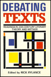 Debating Texts: A Reader in Twentieth-Century Theory and Method