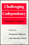 Challenging Codependency: Feminist Critiques