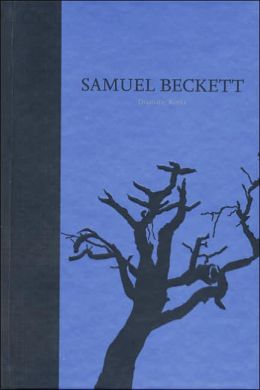 The Dramatic Works of Samuel Beckett: Volume III of The Grove Centenary Editions (Works of Samuel Beckett the Grove Centenary Editions) Samuel Beckett, Paul Auster and Edward Albee