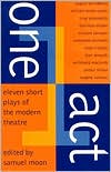 One Act: Eleven Short Plays of the Modern Theatre
