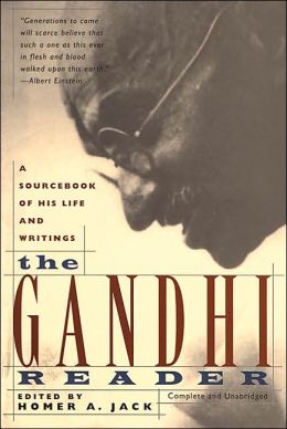 The Gandhi Reader: A Sourcebook of His Life and Writings
