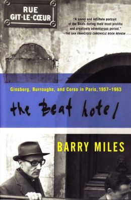 Beat Hotel: Ginsberg, Burroughs and Corso in Paris, 1957-1963