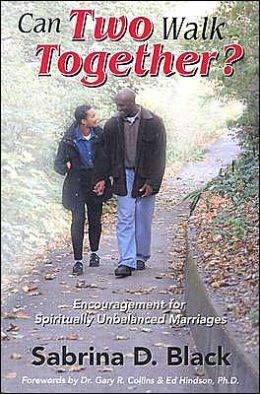 Can Two Walk Together?: Encouragement for Spiritually Unbalanced Marriages