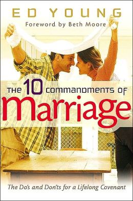 Ten Commandments of Marriage: Do's and Don'ts for a Lifelong Covenant