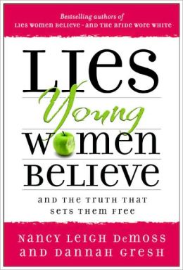 Lies Young Women Believe: And the Truth That Sets Them Free
