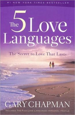 The 5 Love Languages: The Secret to Love That Lasts Gary Chapman
