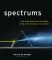 Spectrums: Our Mind-boggling Universe from Infinitesimal to Infinity