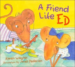 A Friend Like Ed Karen Wagner and Janet Pedersen