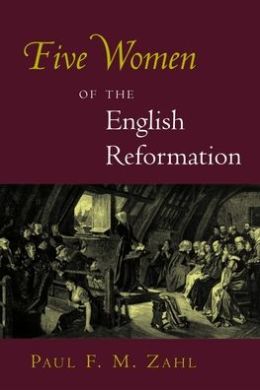 Five Women Of The English Reformation