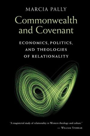 Commonwealth and Covenant: Economics, Politics, and Theologies of Relationality