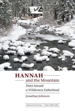 Hannah and the Mountain: Notes toward a Wilderness Fatherhood
