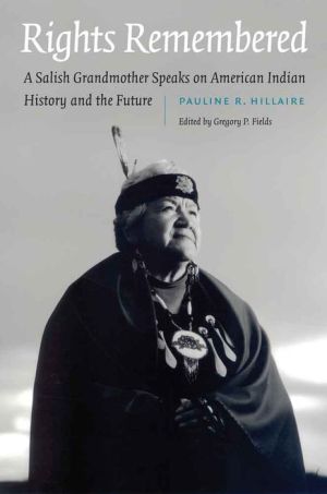 Rights Remembered: A Salish Grandmother Speaks on American Indian History and the Future