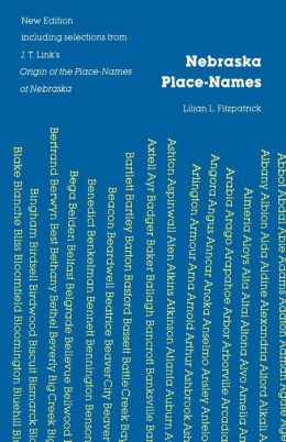 Nebraska Place-Names (New Edition) Lilian L. Fitzpatrick and G. Thomas Fairclough