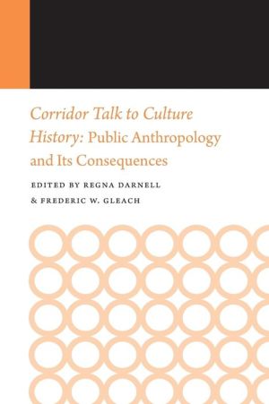Corridor Talk to Culture History: Public Anthropology and Its Consequences