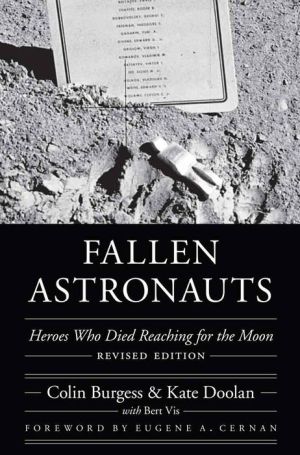 Fallen Astronauts: Heroes Who Died Reaching for the Moon, Revised Edition