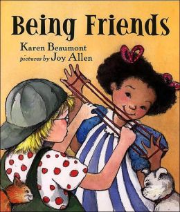 Being Friends Karen Beaumont and Joy Allen