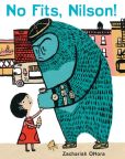 Book Cover Image. Title: No Fits, Nilson!, Author: Zachariah Ohora