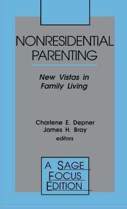 Nonresidential Parenting: New Vistas in Family Living