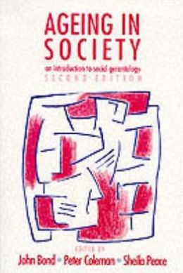 Ageing in Society: An Introduction to Social Gerontology